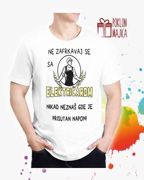 Ne zafrkavaj se sa električarom – Majica sa štampom