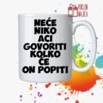Niko nece govoriti kolko cu ja popiti