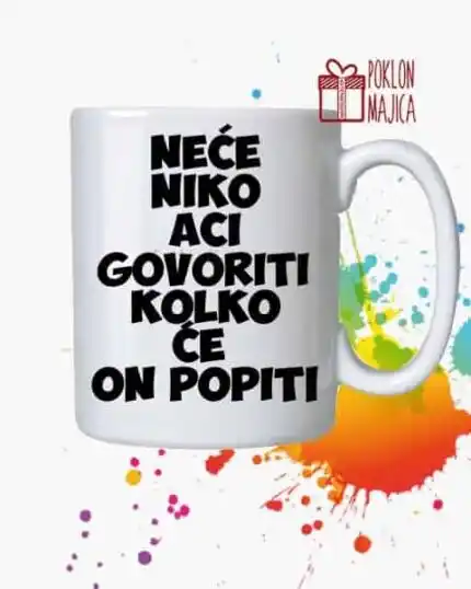 Niko nece govoriti kolko cu ja popiti