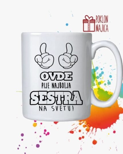 Ovde pije najbolja sestra na svetu