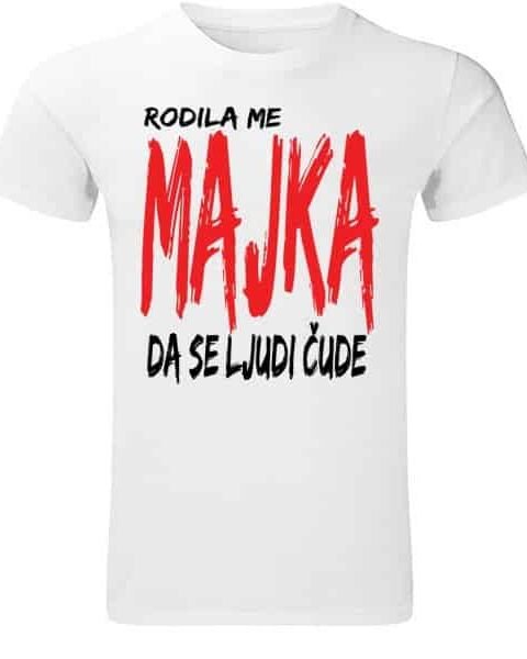 Rodila me majka m – Majica sa štampom