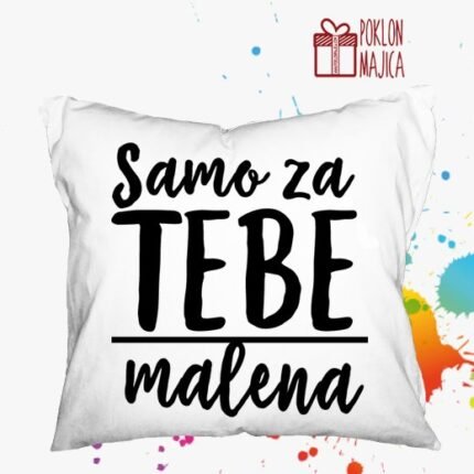 Samo za tebe malena - jastuk