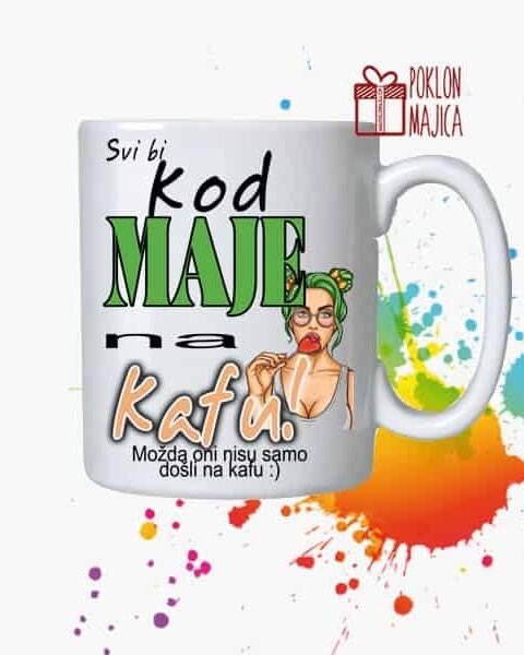 Svi bi kod Maje na kafu – Šolja sa natpisom