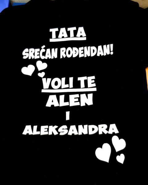 Tata srecan rodjendan + imena po zelji – Majica sa štampom