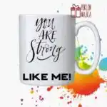 You are strong