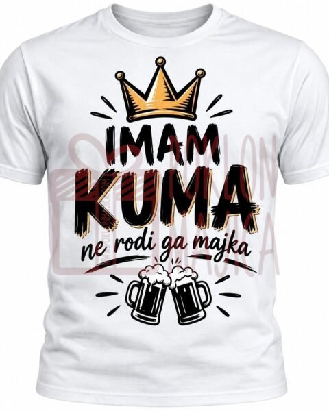 Imam kuma ne rodi ga majka – Majica sa štampom