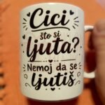 Šolja Cici što si ljuda?