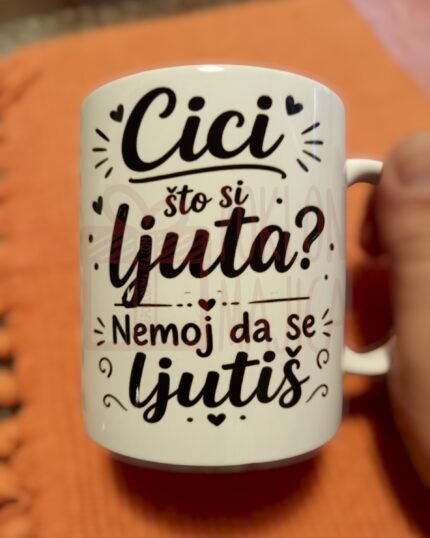 Šolja Cici što si ljuda?