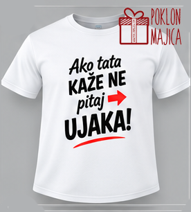 Ako tata kaže ne pitaj Ujaka