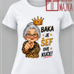 Baka je šef ove kuće – Majica sa štampom