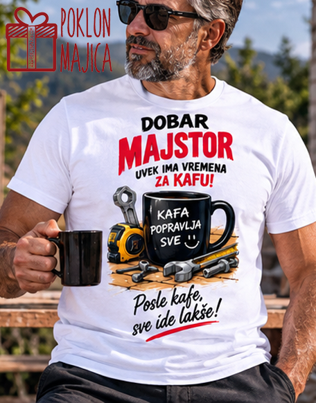 Dobar majstor uvek ima vremena za kafu – Majica sa štampom