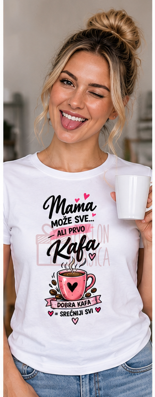mama moze sve ali prvo kafa Mama može sve – Majica sa štampom