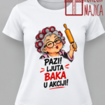 Pazi – Ljuta baka – Majica sa štampom