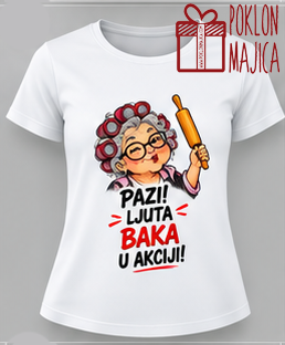 pazi ljuta baka Pazi – Ljuta baka – Majica sa štampom