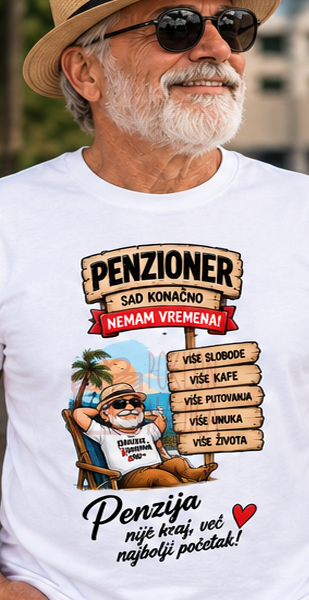 Penzioner e sada nemam vremena – Majica sa štampom