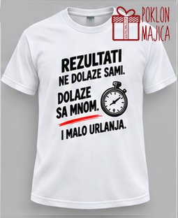 Rezultati ne dolaze sami