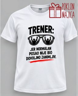 Trener jer normalan posao nije zanimljiv