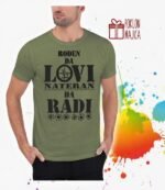 Rodjen da lovi nateran da radi V2 – Majica sa štampom – boja: zelena