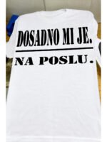 Dosadno mi je na poslu :) – Majica sa štampom – boja: bela