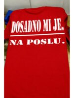 Dosadno mi je na poslu :) – Majica sa štampom – boja: crvena