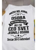 Ceo svet jednoj osobi + 50 rodjendan – Majica sa štampom – boja: bela