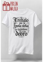 Pola veka mi je trebalo – Majica sa štampom – boja: bela