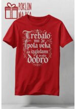 Pola veka mi je trebalo – Majica sa štampom – boja: crvena