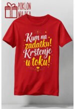 Kum na zadatku :) – Majica sa štampom – boja: crvena