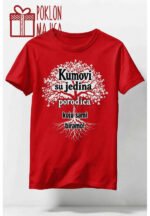 Kumovi su jedina porodica koju sami biramo – Majica sa štampom – boja: crvena