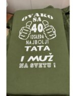 Ovako sa 40 izgleda najbolji tata i muz – Majica sa štampom – boja: zelena