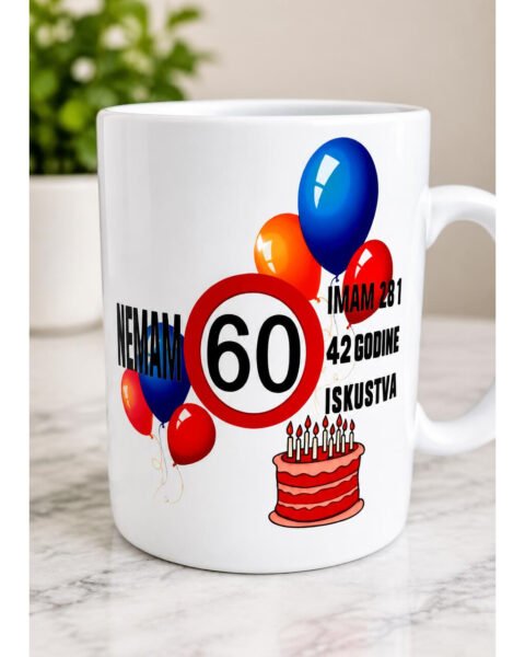 Nemam 60 – Šolja sa natpisom