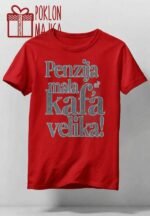 Penzija mala al kafa velika :) – Majica sa štampom – boja: crvena