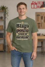 Majica — Blago poslu koga ja dočekam! – Kolega koleginica, boja maslinasto zelena