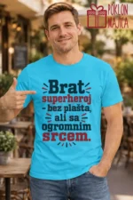Majica — Brat superheroj – bez plašta, ali sa ogromnim srcem – Brat sestra, boja tirkizno plava