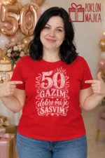 Majica — 50 gazim dobro mi je sasvim – 50. rodjendan, boja crvena
