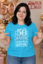 Majica — 50 gazim dobro mi je sasvim – 50. rodjendan, boja tirkizno plava