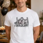 Majica — I TATA BI SINE! – Filmske replike, boja bela