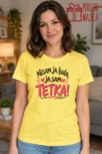 Majica — Nisam ja luda, ja sam TETKA!, boja žuta