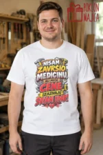 Majica — Nisam završio medicinu, ali moje cene izazivaju srčani udar! – Majstori, boja bela