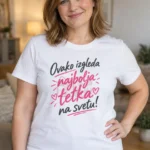 Majica — Ovako izgleda najbolja tetka na svetu!, boja bela