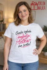 Majica — Ovako izgleda najbolja tetka na svetu!, boja bela