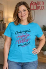 Majica — Ovako izgleda najbolja tetka na svetu!, boja tirkizno plava