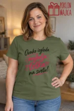 Majica — Ovako izgleda najbolja tetka na svetu!, boja maslinasto zelena