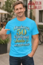 Majica — Ovako sa 50 izgleda moj bata :) Još mlađi u duši! – Brat sestra, boja tirkizno plava