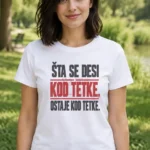 Majica — Šta se desi kod tetke, ostaje kod tetke – Tetka, boja bela