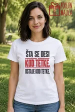 Majica — Šta se desi kod tetke, ostaje kod tetke – Tetka, boja bela