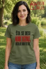 Majica — Šta se desi kod tetke, ostaje kod tetke – Tetka, boja maslinasto zelena