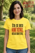 Majica — Šta se desi kod tetke, ostaje kod tetke – Tetka, boja žuta