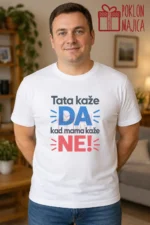 Majica — Tata kaže DA kad mama kaže NE! – Tata mama, boja bela