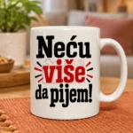 Šolja — Neću više da pijem! – Šolja sa natpisom